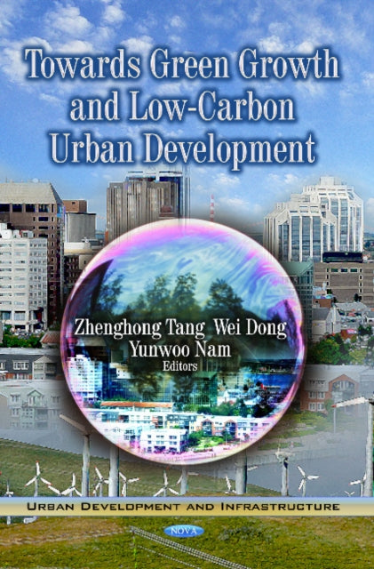 Book cover of: Towards Green Growth & Low-Carbon Urban Development. By: Zhenghong Tang