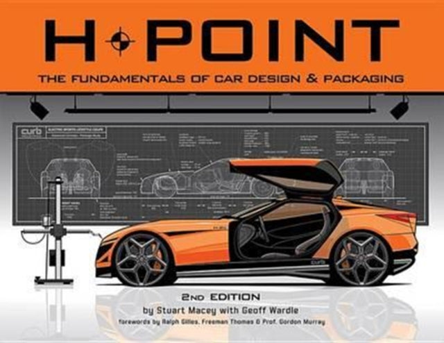 H-Point, The Fundamentals of Car Design & Packaging 9781624650192 Stuart Macey