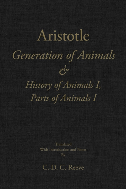 Book cover of: Generation of Animals & History of Animals I, Parts of Animals I. By: Aristotle