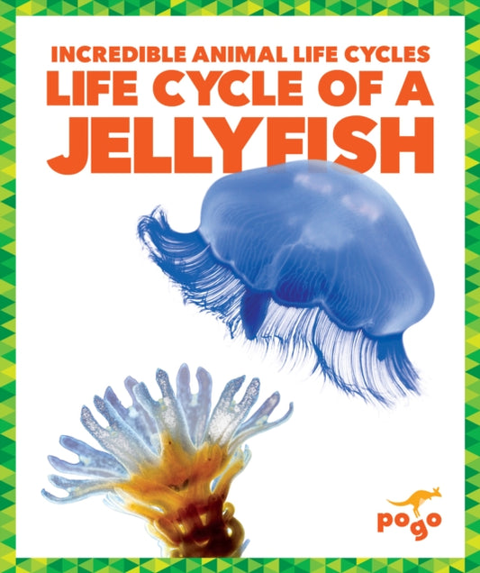 Book cover of: Life Cycle of a Jellyfish. By: Karen Latchana Kenney