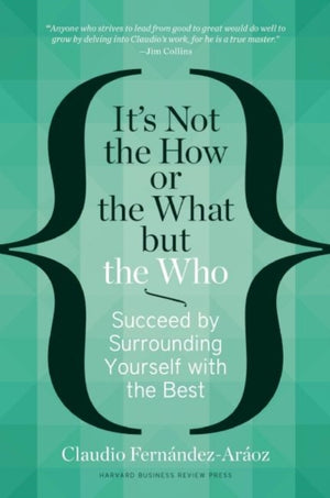 It's Not the How or the What but the Who