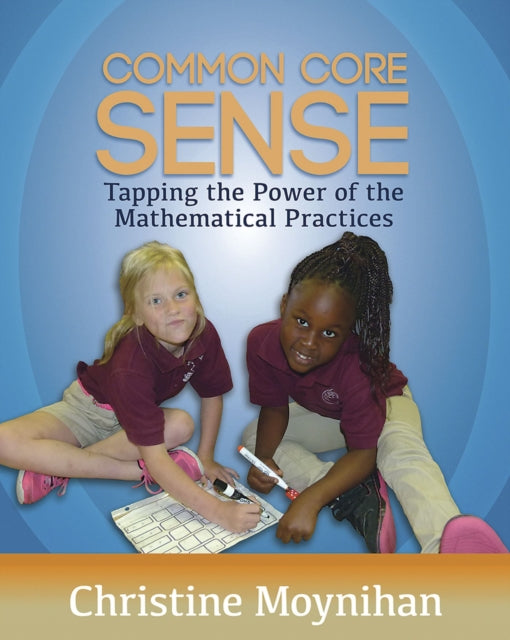 Book cover of: Common Core Sense. By: Christine Moynihan