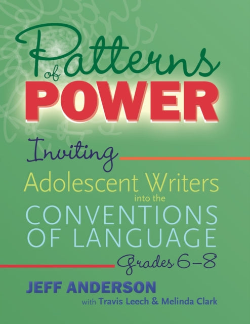 Book cover of: Patterns of Power, Grades 6–8. By: Jeff Anderson