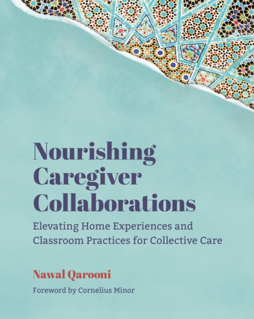 Book cover of: Nourishing Caregiver Collaborations. By: Nawal Qarooni