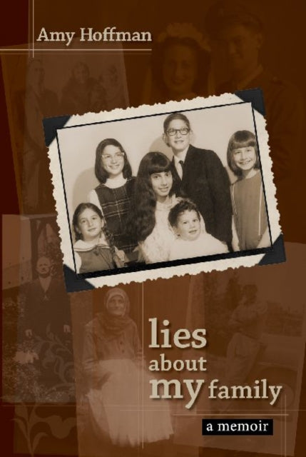 Book cover of: Lies About My Family. By: Amy Hoffman