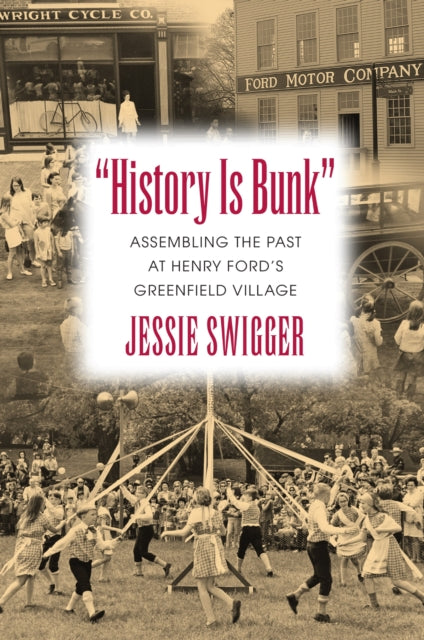 Book cover of: History Is Bunk. By: Jessie Swigger