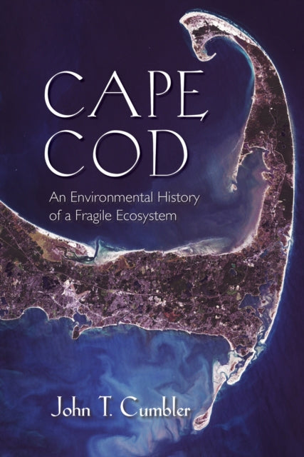 Book cover of: Cape Cod. By: John T. Cumbler