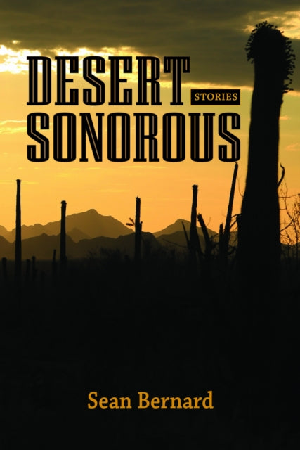 Book cover of: Desert Sonorous. By: Sean Bernard