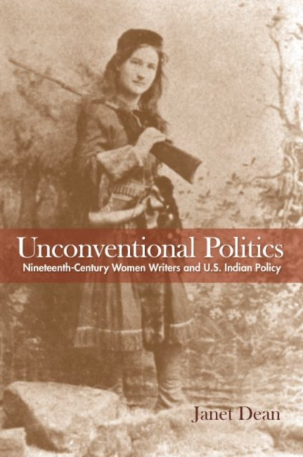 Book cover of: Unconventional Politics. By: Janet Dean