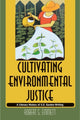 Book cover of: Cultivating Environmental Justice. By: Robert S. Emmett