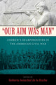 Book cover of: Our Aim Was Man. By: Roberta Senechal de la Roche