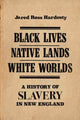 Book cover of: Black Lives, Native Lands, White Worlds. By: Jared Ross Hardesty