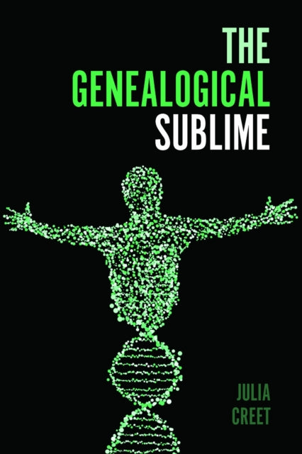 Book cover of: Genealogical Sublime. By: Julia Creet
