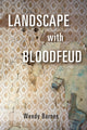 Book cover of: Landscape with Bloodfeud. By: Wendy Barnes