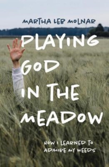 Playing God in the Meadow