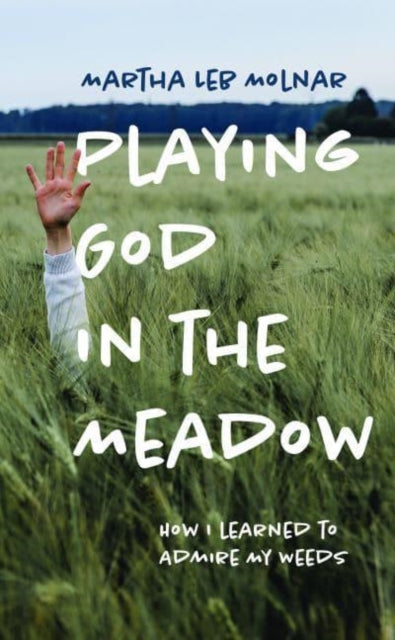 Playing God in the Meadow