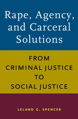 Rape, Agency, and Carceral Solutions