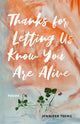 Book cover of: Thanks for Letting Us Know You Are Alive. By: Jennifer Tseng