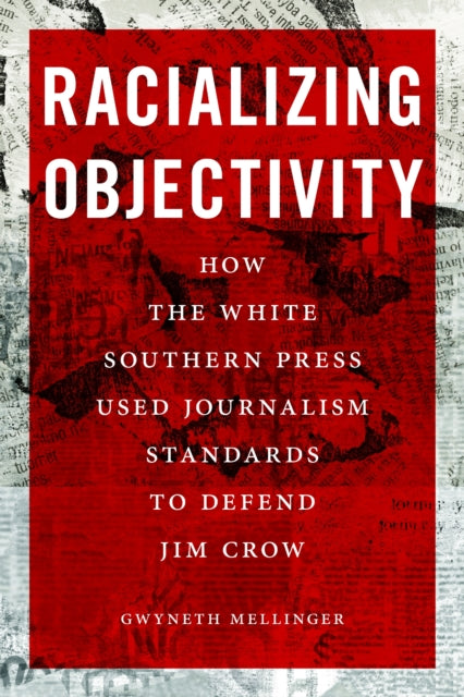 Book cover of: Racializing Objectivity. By: Gwyneth Mellinger