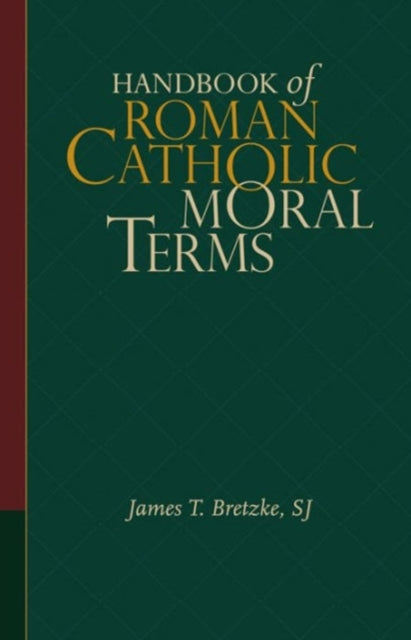 Book cover of: Handbook of Roman Catholic Moral Terms