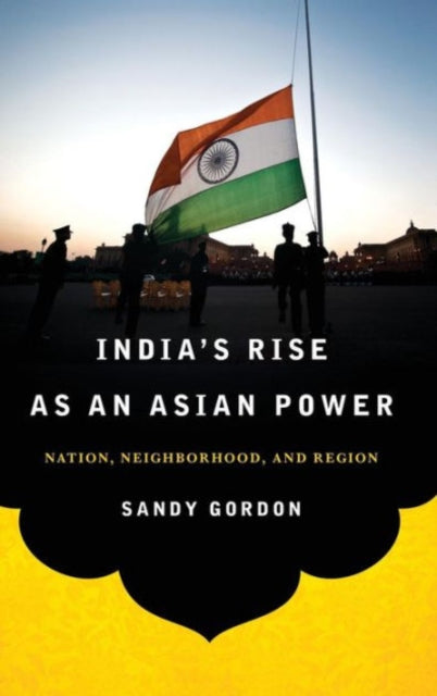 Book cover of: India's Rise as an Asian Power. By: A. D. D. Gordon