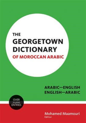 Georgetown Dictionary of Moroccan Arabic
