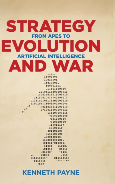 Book cover of: Strategy, Evolution, and War. By: Kenneth Payne