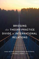 Book cover of: Bridging the Theory-Practice Divide in International Relations. By: Daniel Maliniak