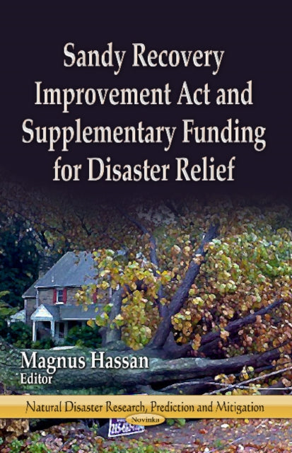 Book cover of: Sandy Recovery Improvement Act & Supplementary Funding for Disaster Relief