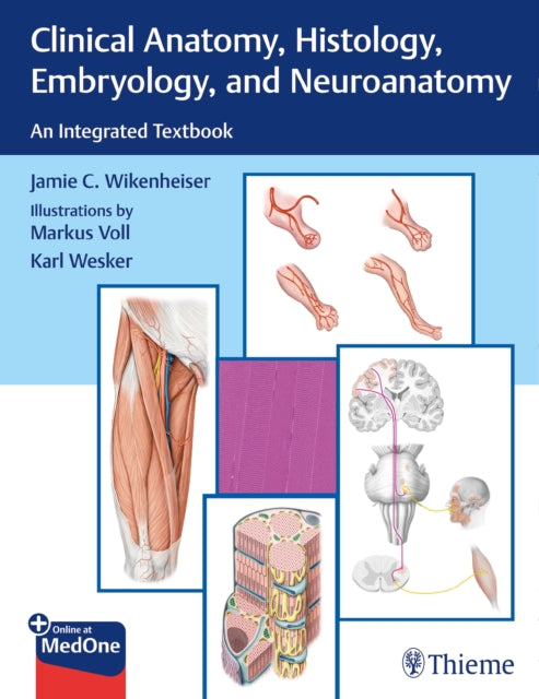 Book cover of: Clinical Anatomy, Histology, Embryology, and Neuroanatomy. By: Jamie Wikenheiser