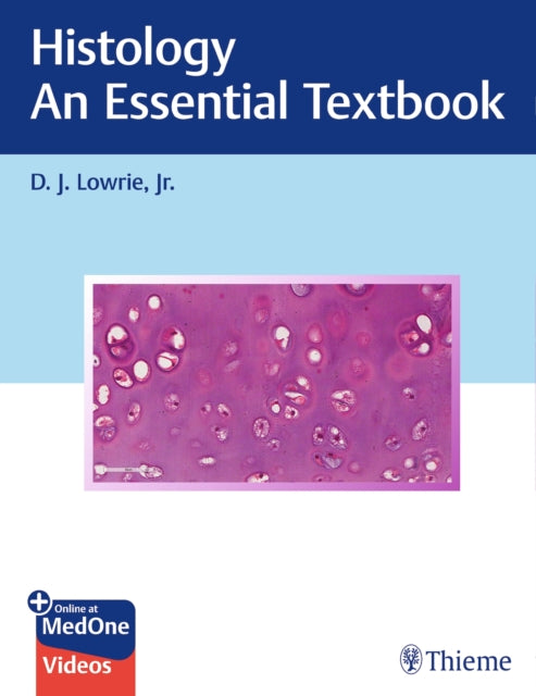 Book cover of: Histology - an Essential Textbook. By: D. J. Lowrie