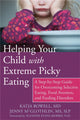 Book cover of: Helping Your Child with Extreme Picky Eating. By: Katja Rowell