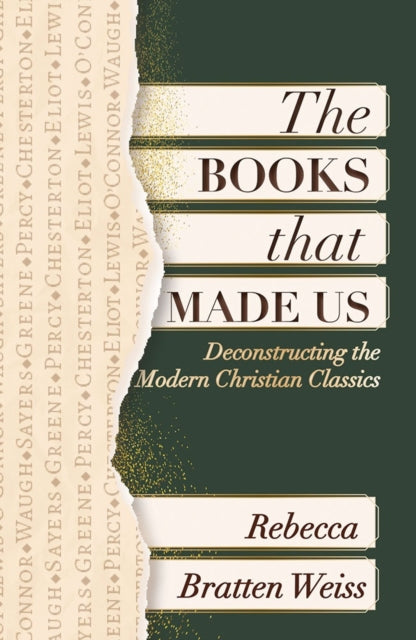 Book cover of: Books that Made Us: Deconstructing the Modern Christian Classics