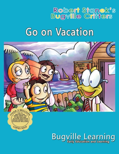 Book cover of: Go on Vacation. A Bugville Critters Picture Book
