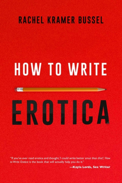 Book cover of: How to Write Erotica. By: Rachel Kramer Bussel