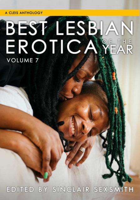 Book cover of: Best Lesbian Erotica of the Year, Volume 7. By: Sinclair Sexsmith