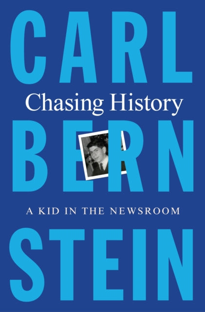 Book cover of: Chasing History. By: Carl Bernstein