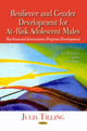 Book cover of: Resilience & Gender Development for At-Risk Adolescent Males. By: Julia Tilling
