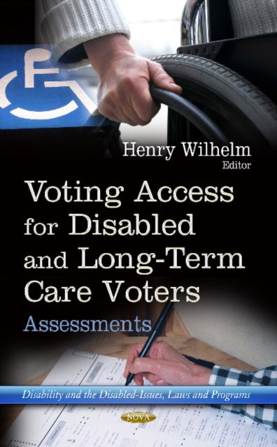 Book cover of: Voting Access for Disabled & Long-Term Care Voters. By: Henry Wilhelm