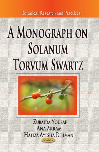Book cover of: Monograph on Solanum Torvum Swartz. By: Zubaida Yousaf