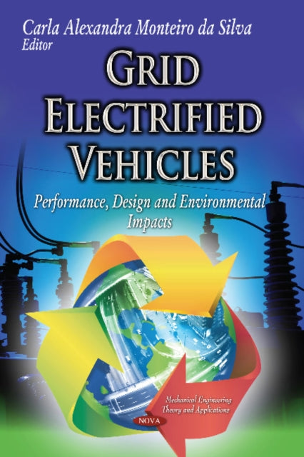 Book cover of: Grid Electrified Vehicles. By: Carla Alexandra Monteiro Silva