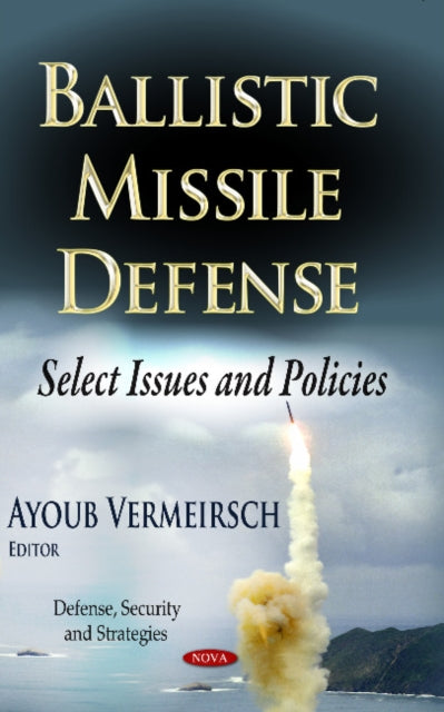 Book cover of: Ballistic Missile Defense. By: Ayoub Vermeirsch