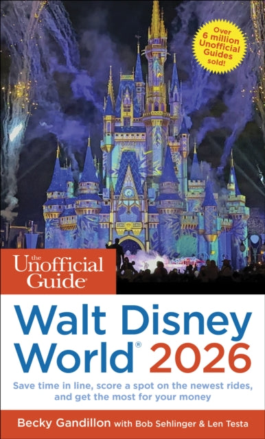 Book cover of: Unofficial Guide to Walt Disney World 2026. By: Becky Gandillon