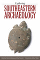 Book cover of: Exploring Southeastern Archaeology. By: Patricia Galloway