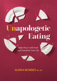 Book cover of: Unapologetic Eating. By: Alissa Rumsey