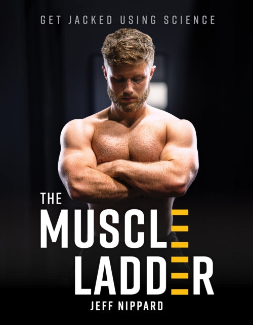 Muscle Ladder, Get Jacked Using Science 9781628604863 Jeff Nippard