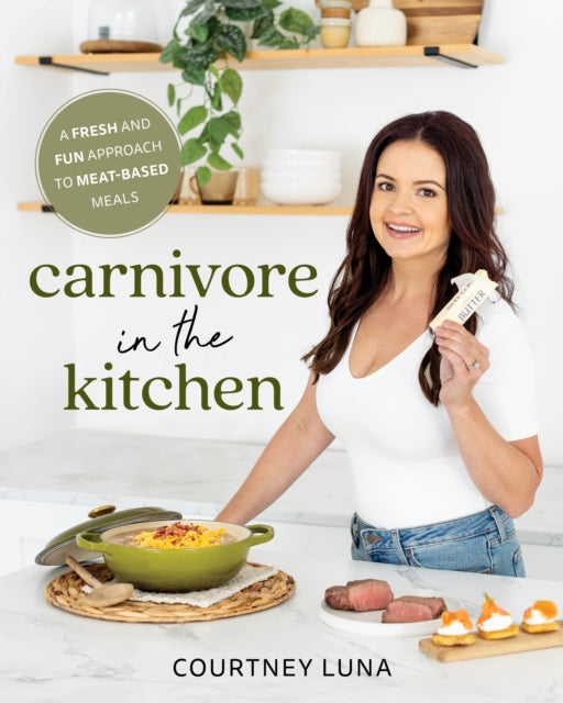 Book cover of: Carnivore in the Kitchen. By: Courtney Luna