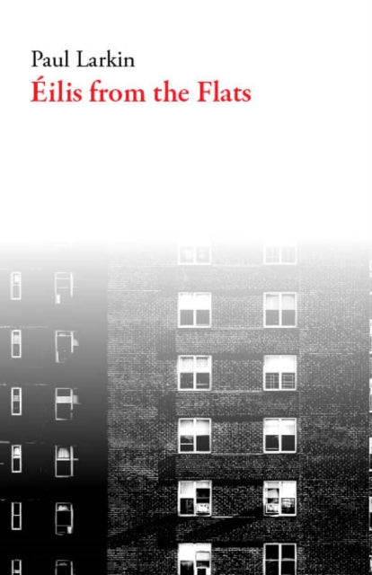 Book cover of: Eilis From the Flats. By: Paul Larkin