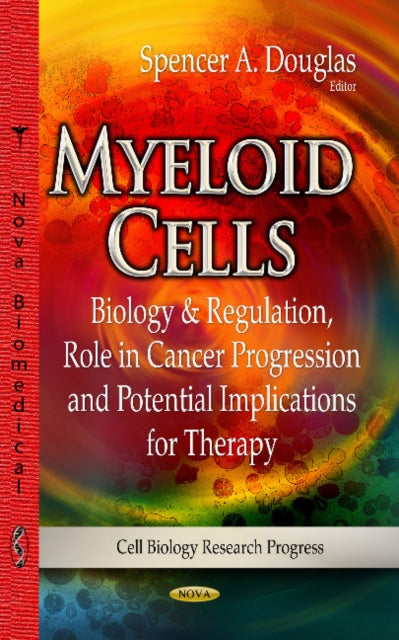 Book cover of: Myeloid Cells. By: Spencer A. Douglas