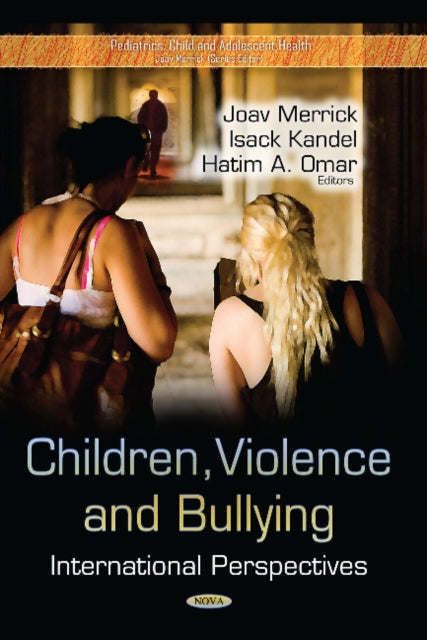 Book cover of: Children, Violence & Bullying. By: Joav Merrick